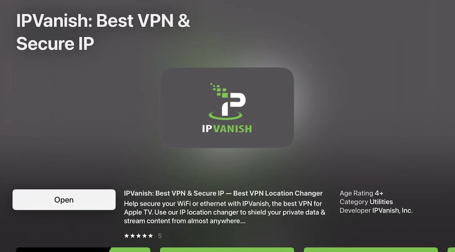 A graphic for 'IPVanish: Best VPN & Secure IP' on the tvOS App Store. It features the IPVanish logo, a green button labeled 'Open', and descriptive text highlighting the app as a VPN location changer. It has a 5-star rating and is categorized under Utilities by developer IPVanish, Inc.